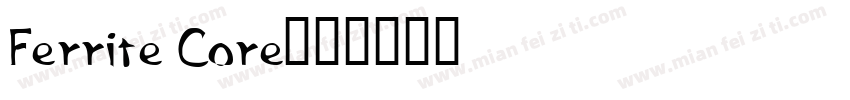 Ferrite Core字体转换